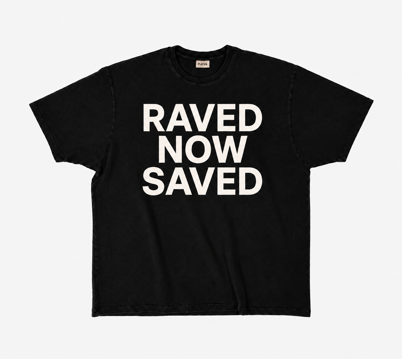 RAVED NOW SAVED T-Shirt Black
